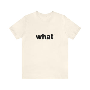 what - t-shirt