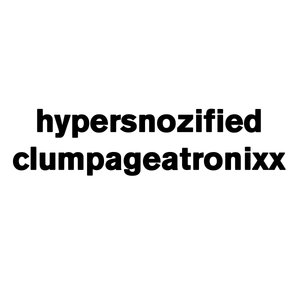hypersnozified clumpageatronixx - wood panel