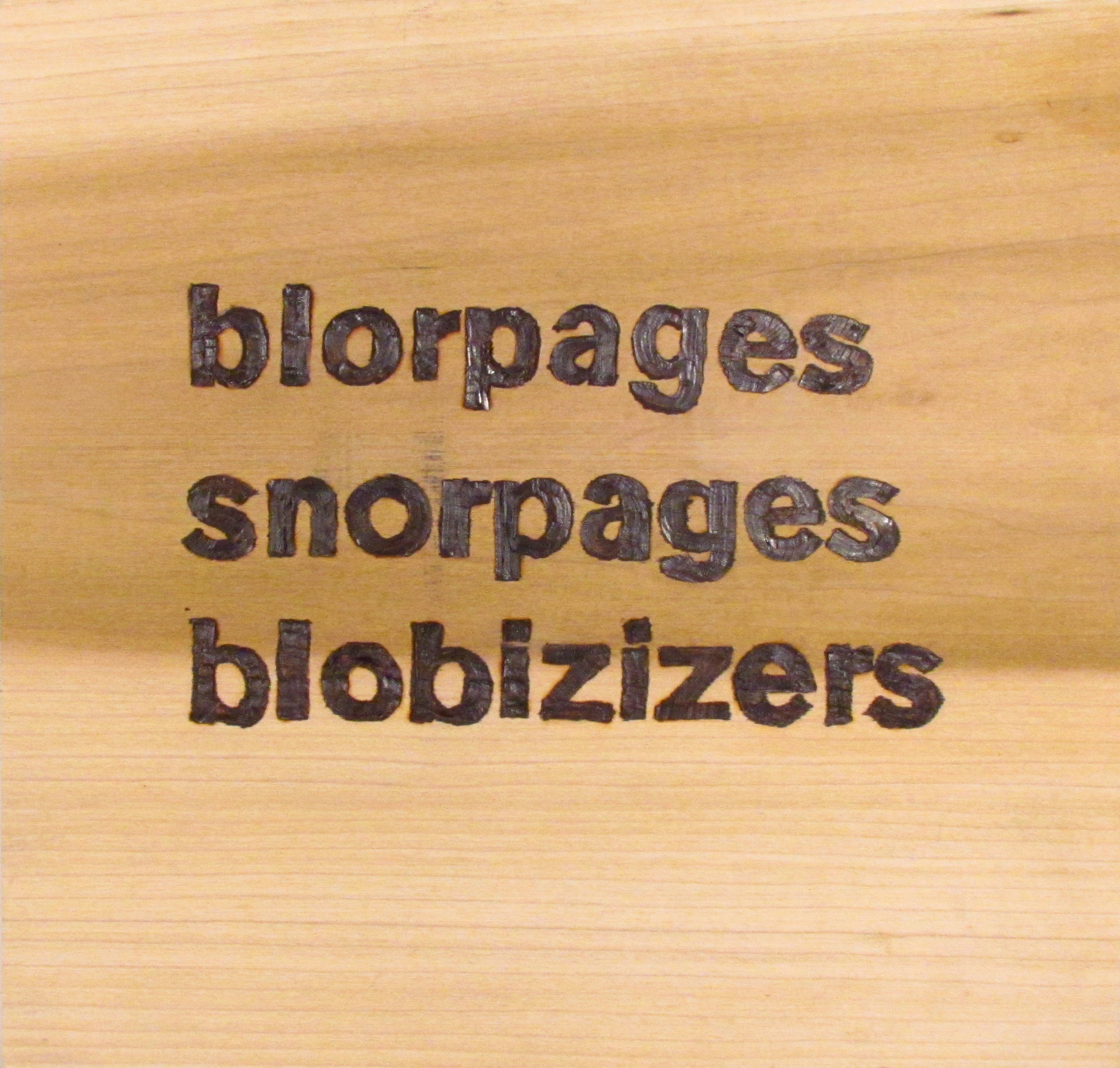 blorpages snorpages blobizizers - wood panel