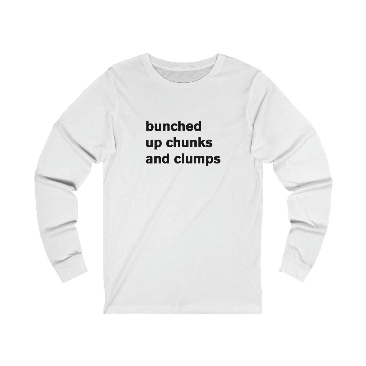 bunched up chunks and clumps - long sleeve