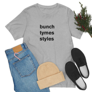 bunch tymes styles - t-shirt