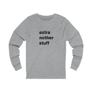 extra nother stuff - long sleeve