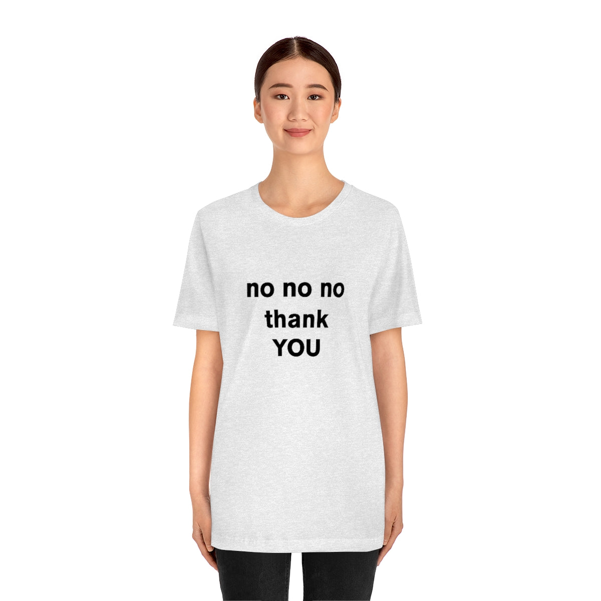 no no no thank YOU - t-shirt