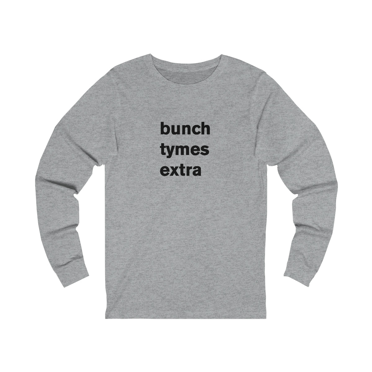 bunch tymes extra - long sleeve