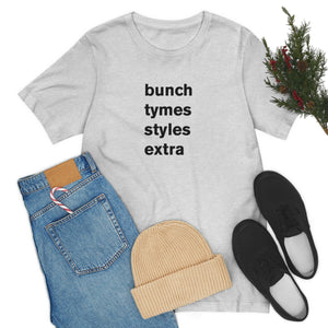 bunch tymes styles extra - t-shirt