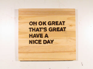 HAVE A NICE DAY - wood panel