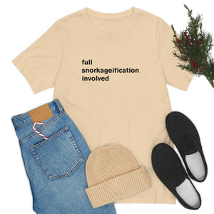full snorkageification involved - t-shirt