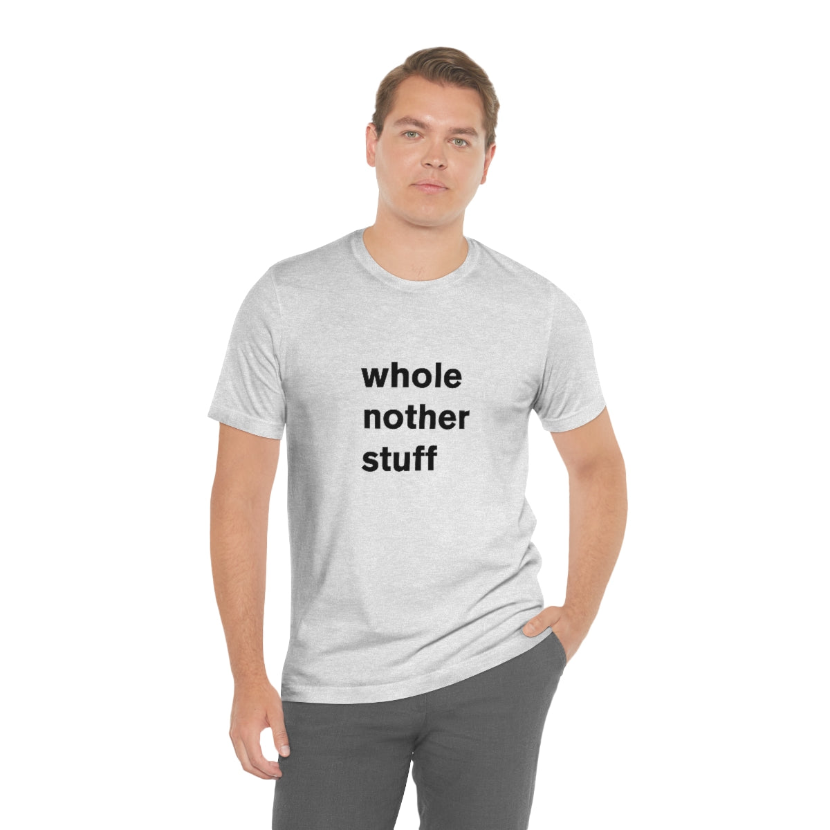 whole nother stuff - t-shirt