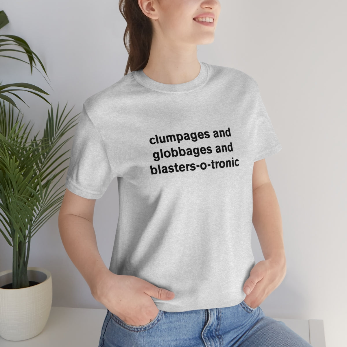 clumpages and globbages and blasters-o-tronic - t-shirt