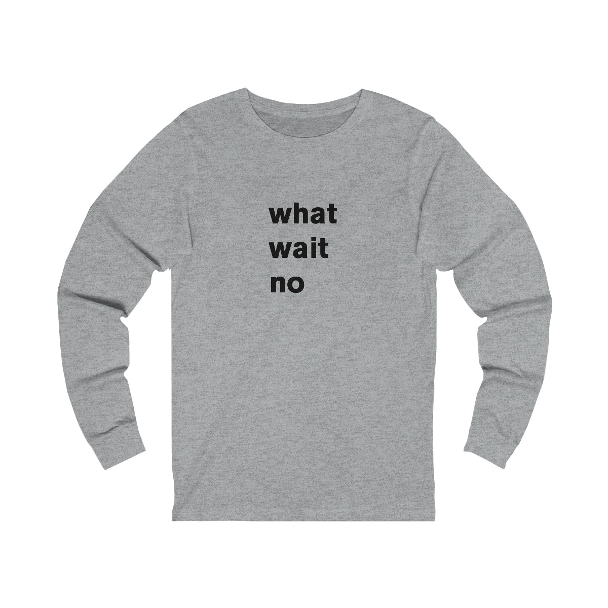 what wait no - long sleeve