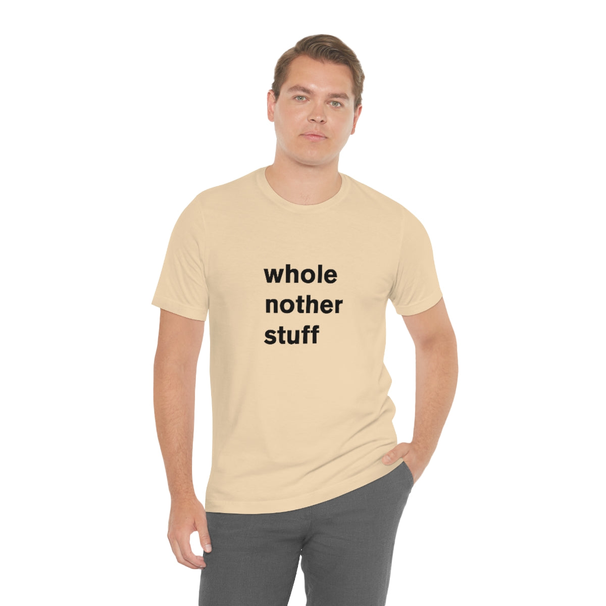 whole nother stuff - t-shirt